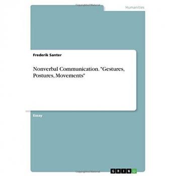 Nonverbal Communication. Gestures, Postures, Movements