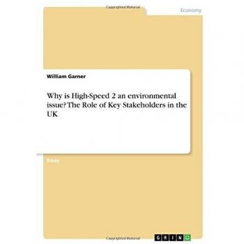 Why is High-Speed 2 an environmental issue? The Role of Key Stakeholders in the UK
