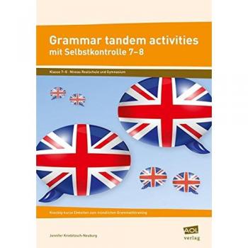 Grammar tandem activities mit Selbstkontrolle 7-8: Knackig-kurze Einheiten zum mündlichen Grammatiktraining