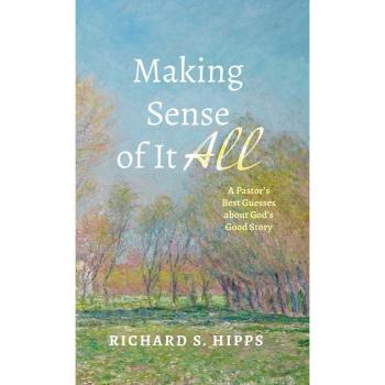 Hipps, Richard S.: Making Sense of It All