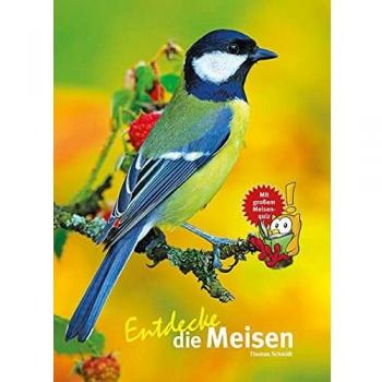 Thomas Schmidt Entdecke Die Meisen (Entdecke