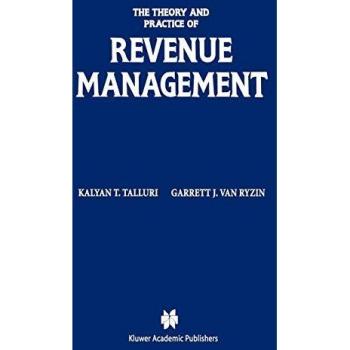 Ryzin, Garrett J. van: The Theory and Practice of Revenue Management