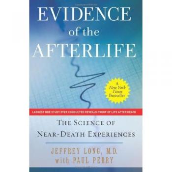 Jeffrey Long Evidence Of The Afterlife: The Science Of Near-Death Experiences