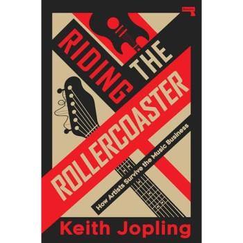 Riding the Rollercoaster : How artists survive the music business to become the legends we love