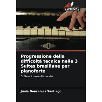 Gonçalves Santiago, Júnia: Progressione della difficoltà tecnica nelle 3 Suites brasiliane per pianoforte