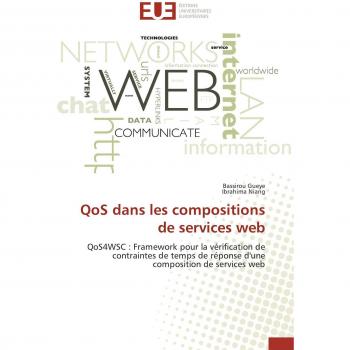 QoS dans les compositions de services web: QoS4WSC : Framework pour la vérification de contraintes de temps de réponse d'une composition de services web
