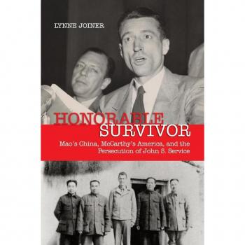Honorable Survivor: Mao's China, McCarthy's America, and the Persecution of John S. Service