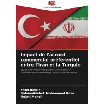 Nasrin, Farzi: Impact de l'accord commercial préférentiel entre l'Iran et la Turquie