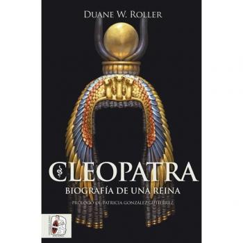 Roller, Duane W. (The Ohio State University) Cleopatra: Biografía De Una Reina