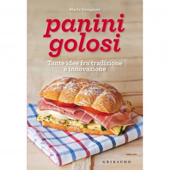 Panini golosi. Tante idee fra tradizione e innovazione