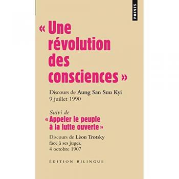 Une révolution des consciences : discours d'Aung San Suu Kyi, 9 juillet 1990. Appeler le peuple à la lutte ouverte : discours de Léon Trotsky, prononcé lors de son procès, 4 octobre 1906