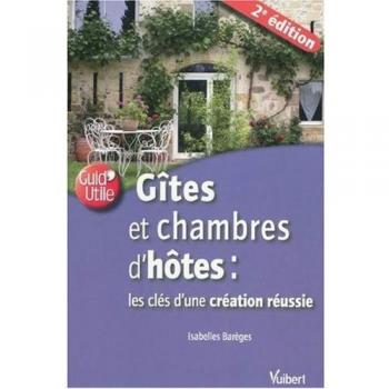 Gîtes et chambres d'hôtes : les clés de la création réussie