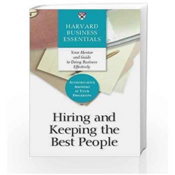 Hiring and Keeping the Best People (Harvard Business Essentials)