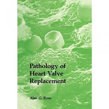 Pathology of Heart Valve Replacement