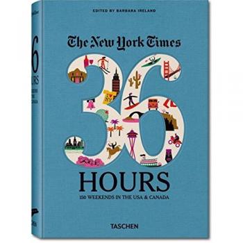 The New York Times, 36 Hours: 150 Weekends in the USA & Canada