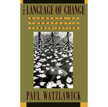 Paul Watzlawick The Language Of Change: Elements Of Therapeutic Communication