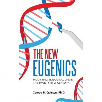 The New Eugenics: Modifying Biological Life in the Twenty-First Century