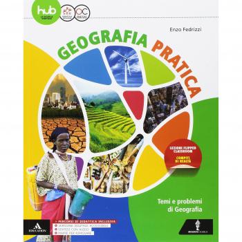 Geografia pratica. Atlante: temi di economia e politica, ambiente e società. Per gli Ist. tecnici e professionali. Con e-book. Con espansione online