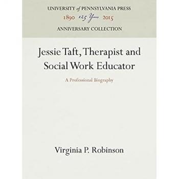 Jessie Taft, Therapist and Social Work Educator: A Professional Biography