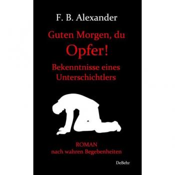 Guten Morgen, du Opfer!