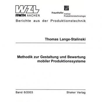 Methodik zur Gestaltung und Bewertung mobiler Produktionssysteme