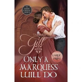 Gill, Tamara: Only a Marquess Will Do
