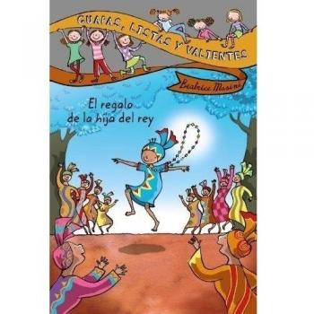 Guapas, listas y valientes. El regalo de la hija del rey