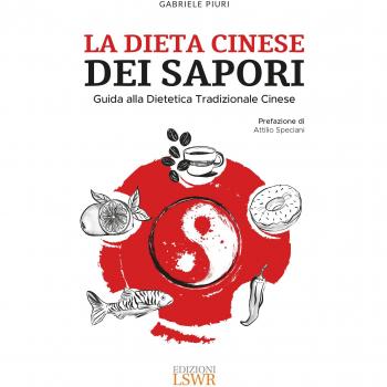 La dieta cinese dei sapori. Guida alla dietetica tradizionale cinese
