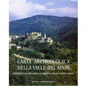 Carta archeologica della valle del Sinni. Da Episcopia a Latronico a Seluci e Monte Sirino