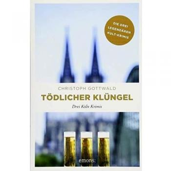Tödlicher Klüngel: Drei Köln Krimis