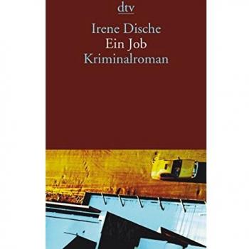 Irene Dische Ein Job: Krininalroman