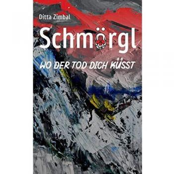 Schmörgl. Wo der Tod dich küsst (Tapa blanda).