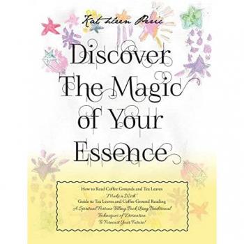 Discover Magic of Your Essence: How to Read Coffee Grounds and Tea Leaves