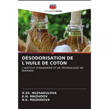 DÉSODORISATION DE L'HUILE DE COTON: L'INSTITUT D'INGÉNIERIE ET DE TECHNOLOGIE DE BUKHARA
