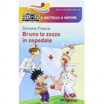 Bruno lo zozzo in ospedale. Ediz. illustrata