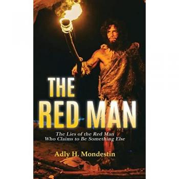 The Red Man: The Lies of the Red Man Who Claims to Be Something Else