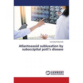 Atlantoaxoid subluxation by suboccipital pott's disease, Fachbücher von Louncény Fatoumata