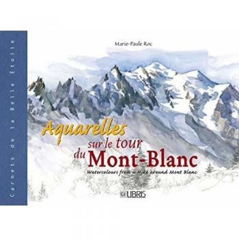 Aquarelles sur le tour du Mont-Blanc : Edition bilingue français-anglais
