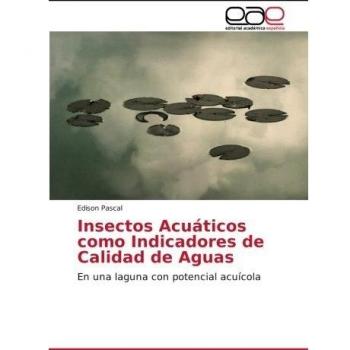 Insectos Acuáticos como Indicadores de Calidad de Aguas: En una laguna con potencial acuícola