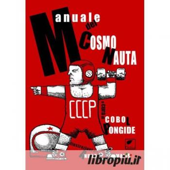 Manuale del cosmonauta. Edizione integrale