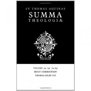Summa Theologiae : Volume 59, Holy Communion: 3a. 79-83, by Thomas Aquinas