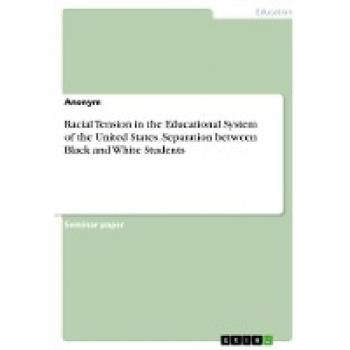 Racial Tension in the Educational System of the United States. Separation between Black and White Students