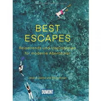 DuMont Bildband Best Escapes: Reisetrends und Inspirationen für moderne Abenteurer