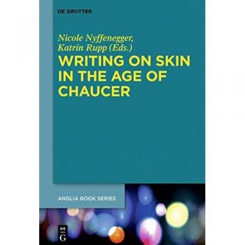 Writing on Skin in the Age of Chaucer (Buchreihe der Anglia / Anglia Book Series, 60)
