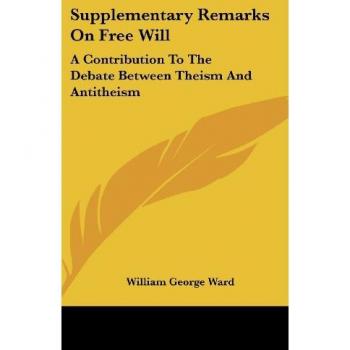 Supplementary Remarks On Free Will