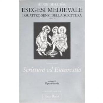 Opera omnia. Esegesi medievale. Scrittura ed Eucarestia. I quattro sensi della scrittura. Vol. 3
