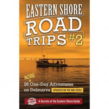 Eastern Shore Roade Trips #2 : 26 MORE One-Day Adventures on Delmarva, by Jim Duffy