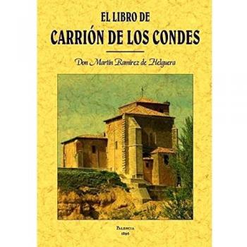 El Libro de Carrión de los Condes (Con Su Historia)