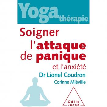 Yoga-thérapie,Soigner l'attaque de panique et l'anxiété