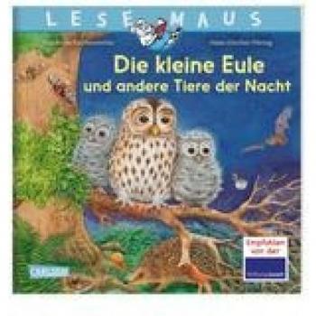 Friederun Reichenstetter Lesemaus 174: Die Kleine Eule Und Andere Tiere Der Nacht: Erstes Wissen Über Heimische Tiere   Für Kinder Ab 3 (174)